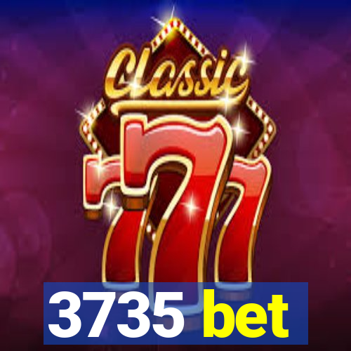 3735 bet